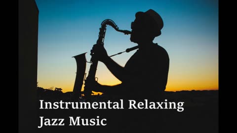 Instrumental Relaxing Jazz Background Music | Smooth Jazz for Study and Relaxation