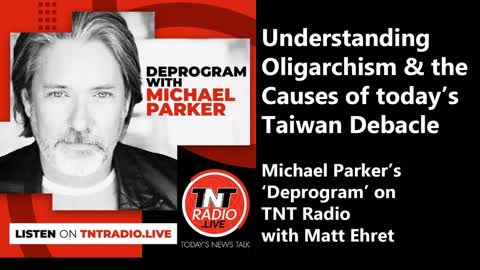 Understanding Oligarchism and the Causes of Today's Taiwan Debacle [TNT Radio]