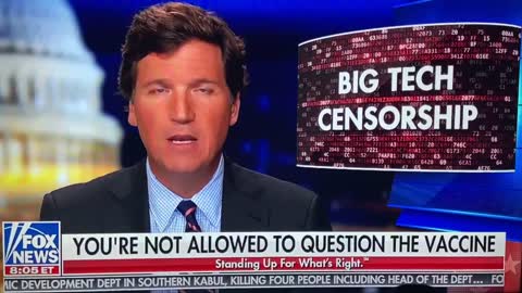 Tucker Carlson on Big Tech and Media Covid Vaccine Censorship