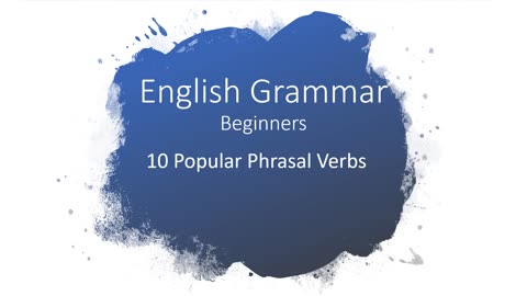 Learning Phrasal Verbs - How to use Phrasal Verbs