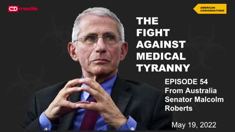 Episode 54 - Fight Against Medical Tyranny - Australian Senator Malcolm Roberts