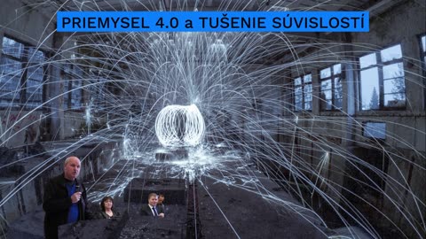 Peter Stanek - PRIEMYSEL 4.0 a TUŠENIE SÚVISLOSTÍ Časť 5