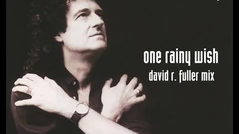 Brian May - One Rainy Wish (David R. Fuller Mix)