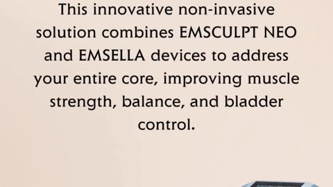 Elevate Your Wellness: Experience EMSculpt and EMSELLA for Body Sculpting and Pelvic Health