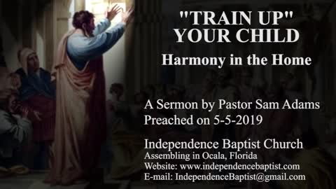 "TRAIN UP" YOUR CHILD: Harmony in the Home