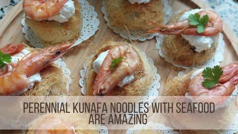 Perennial kunafa noodles with seafood