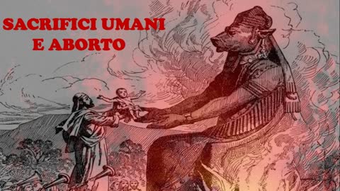 STORIA DELLA CHIESA-PAGANESIMO:DAI SACRIFICI UMANI DI BAMBINI AGLI IDOLI PAGANI FENICI/CANANEI(GLI EBREI SACRIFICAVANO I LORO FIGLI NON QUELLI DEGLI ALTRI,NDR) ALL'ABORTO ODIERNO.CONFERENZA DI STORIA ANTICA