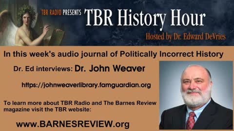 TBR HISTORY HOUR – 8/6/2021 – Dr. John Weaver