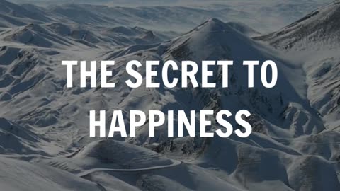 The secret to happiness