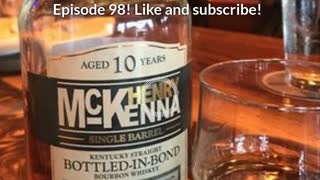 Eat! Drink! Smoke! Episode 98: Henry McKenna 10-Year Bottled In Bond and Don Carlos Presidente.