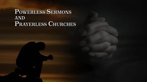 Shocking Interview: Powerless Sermons in Prayerless Churches