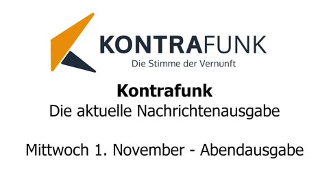 Kontrafunk - Die Aktuelle Nachrichtenausgabe - Mittwoch 01.11.2023 - Abendausgabe