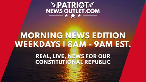 Live Now | Patriot News Outlet | Morning News Edition | 8AM - 9AM EST | 7/13/2021 | GETTR @PatriotNews4U