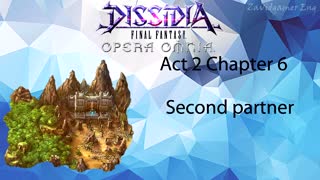 DFFOO Cutscenes Act 2 Chapter 6 Second partner (No gameplay)