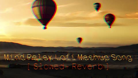 🌸Top Mind Relax LOFI Mashup [ Slowed+ Reverb ] Trending Song 2023❣️