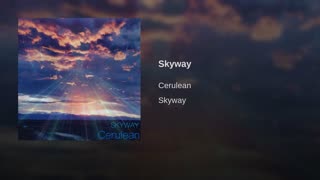 cerulean ~ skyway