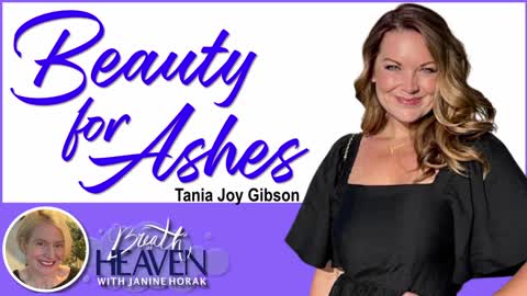 Beauty for Ashes with Tania Joy Gibson