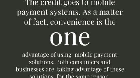 Mobile payment systems have benefits for both consumers and retailers.