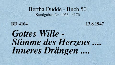 BD 4104 - GOTTES WILLE - STIMME DES HERZENS .... INNERES DRÄNGEN ....