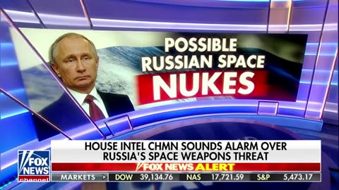 House Intel chairman warns about Russia's space weapons threat Fox News