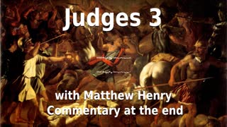 📖🕯 Holy Bible - Judges 3 with Matthew Henry Commentary at the end.