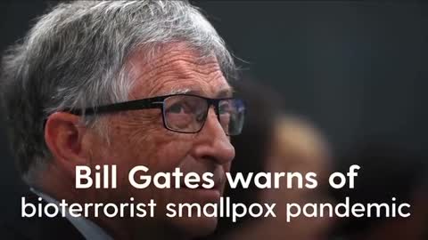 Bill Gates Warns of A Small Pox Bioattack