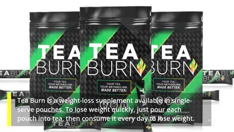 What is TEA BURN?