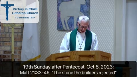 Sermon for 19th Sunday after Pentecost, 10/8/23, Victory in Christ Lutheran Church, Newark, TX