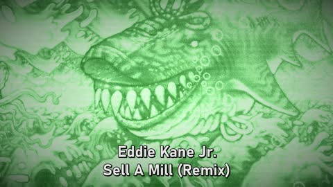 Eddie Kane Jr. - Sell A Mill (Remix)