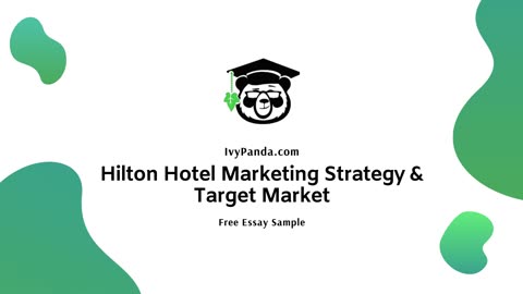 Hilton Hotel Marketing Strategy & Target Market | Free Essay Sample