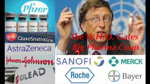 THE W.H.O. GATES BIG PHARMA STEALTH COUP