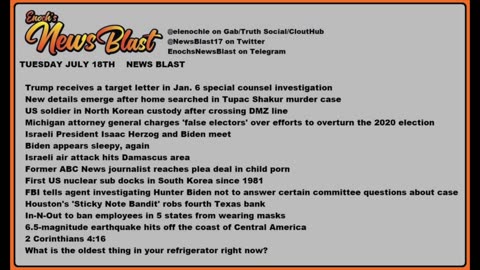 Tuesday, July 18, 2023 News Blast. #Enoch #NewsBlastReading #NBR