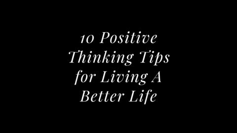 Positive Thinking Tips That Will Change Your Life