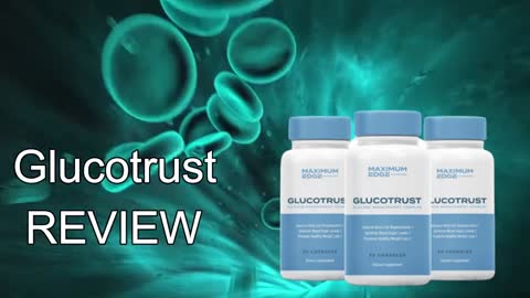 Glucotrust Reviews For The Treatment Of Diabetes And Blood Sugar