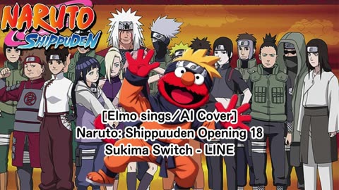 [Elmo sings/AI Cover] Naruto: Shippuden Opening 18 | Sukima Switch - "LINE"