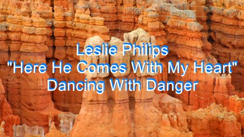 Leslie Phillips - Here He Comes With My Heart #143