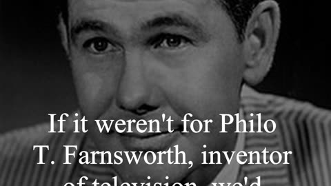 Johnny Carson Quote - If it weren't for Philo T. Farnsworth...