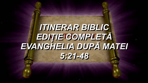 Matei 5:21-48 | Itinerar Biblic | Episodul 67