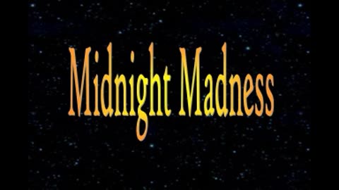 Midnight Madness Radio Episode 68