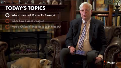 Dennis Prager Fireside Chat #271 Which came first racism or slavery? Subscribe to PragerU below