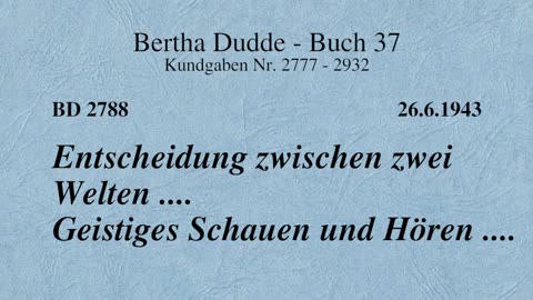 BD 2788 - ENTSCHEIDUNG ZWISCHEN ZWEI WELTEN .... GEISTIGES SCHAUEN UND HÖREN ....