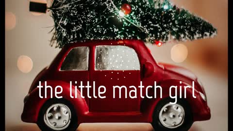 Christmas Short Story - The Little Match Girl