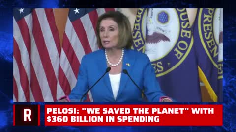 Pelosi: "We saved the planet" with $360 billion in climate spending