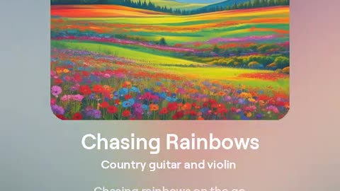 Chasing Rainbows