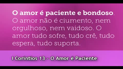 I Coríntios 13 - O Amor é Paciente e Bondoso