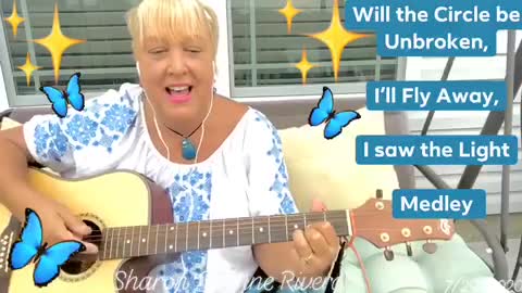 “I SAW THE LIGHT-WILL THE CIRCLE BE UNBROKEN MEDLEY Cover by Sharon Luanne Rivera 2020