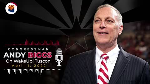 Rep. Andy Biggs Discusses President Biden's Incompetent Leadership on WakeUp! Tuscon