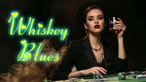 blues whisky,relaxing music