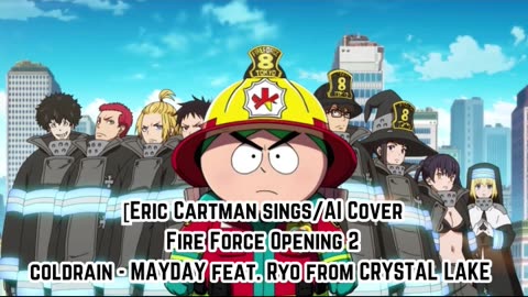 [Eric Cartman sings/AI Cover] Fire Force Season 1 OP 2 coldrain - MAYDAY feat. Ryo from CRYSTAL LAKE