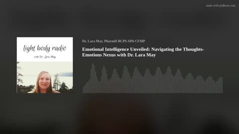 Emotional Intelligence Unveiled: Navigating the Thoughts-Emotions Nexus with Dr. Lara May